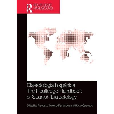 Dialectología hispánica / The Routledge Handbook of Spanish Dialectology, Taschenbuch von Francisco Caravedo, Rocio Moreno-Fernandez, Taylor and