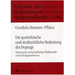 Die sportethische und strafrechtliche Bedeutung des Dopings, Ratgeber von Gundula Momsen-Pflanz