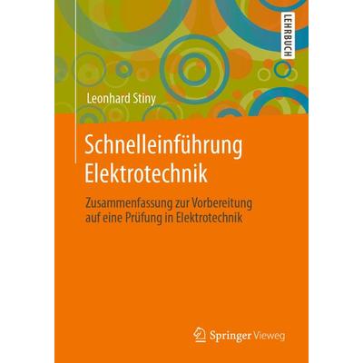 Schnelleinführung Elektrotechnik, Taschenbuch von Leonhard Stiny, Springer Fachmedien Wiesbaden GmbH, 978-3-658-28966-9