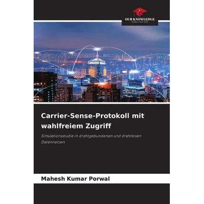 Carrier-Sense-Protokoll mit wahlfreiem Zugriff, Taschenbuch von Mahesh Kumar Porwal, Our Knowledge Publishing, 978-620-5-15573-8