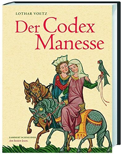 Lothar Voetz - Der Codex Manesse: Die berühmteste Liederhandschrift des Mittelalters - Preis vom 11.10.2026 03:10:56 h