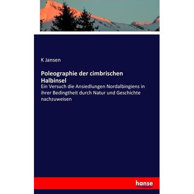 Poleographie der cimbrischen Halbinsel, Taschenbuch von K. Jansen, Hansebooks, 978-3-7428-1696-2