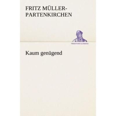 Kaum genügend, Taschenbuch von Fritz Müller-Partenkirchen, Tredition, 978-3-8495-3155-3