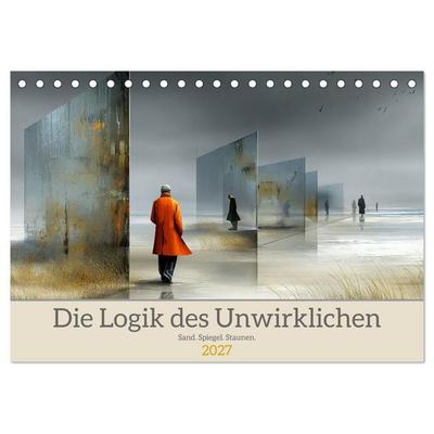 Die Logik des Unwirklichen (Tischkalender 2027 DIN A5 quer), CALVENDO Monatskalender