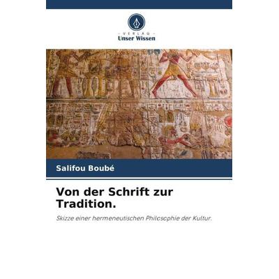 Von der Schrift zur Tradition., Taschenbuch von Salifou Boubé, Verlag Unser Wissen, 978-620-5-42014-0