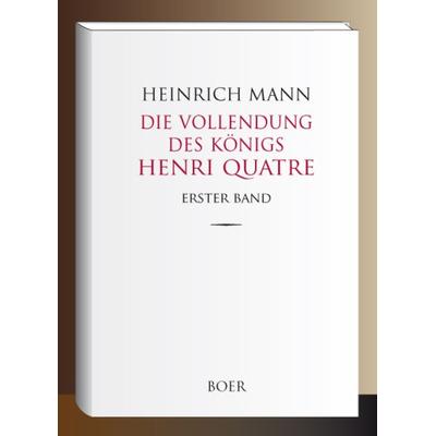 Die Vollendung des Königs Henri Quatre, Gebundene Ausgabe von Heinrich Mann, Boer Verlag, 978-3-96662-157-1