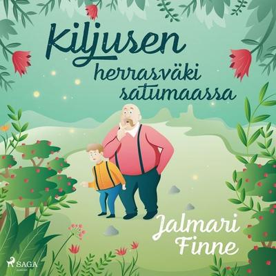 Kiljusen herrasväki satumaassa - Jalmari Finne, Audio, 9788726527155