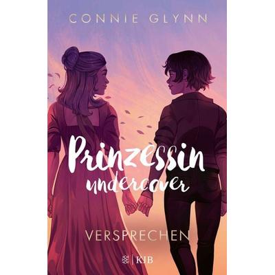 Prinzessin undercover – Versprechen, Gebundene Ausgabe von Connie Glynn, Fischer Sauerländer, 978-3-7373-4291-9
