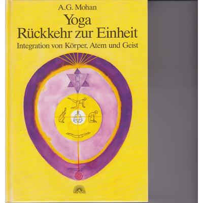 Yoga - Rückkehr zur Einheit, Taschenbuch von A. G. Mohan, Via Nova Verlag, Petersberg, 978-3-928632-09-6
