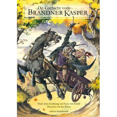 De Gschicht vom Brandner Kasper, Taschenbuch von Franz Kobell, Edition buntehunde