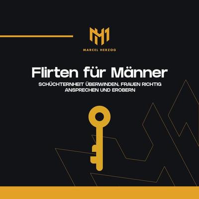 Flirten für Männer - Marcel Herzog, Audio, 9783986463465