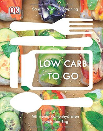 Sandra Stupning - Low carb to go: Mit wenig Kohlenhydraten durch den Tag - Preis vom 30.09.2026 22:30:23 h