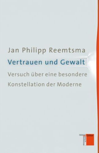 Reemtsma, Jan Philipp - Vertrauen und Gewalt: Versuch über eine besondere Konstellation der Moderne - Preis vom 18.10.2026 19:22:15 h