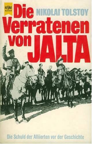 Nikolai Tolstoy - Die Verratenen von Jalta. Die Schuld der Alliierten vor der Geschichte. - Preis vom 02.10.2026 23:42:20 h