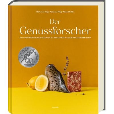 Der Genussforscher - Silbermedaille beim GAD 2022, Gebundene Ausgabe von Thomas A. Vilgis, Ars Vivendi, 978-3-7472-0297-5