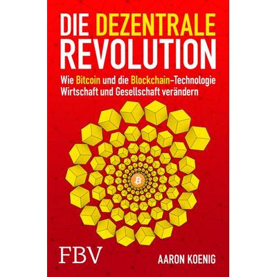 Die dezentrale Revolution, Taschenbuch von Aaron Koenig, Finanzbuch Verlag, 978-3-95972-166-0
