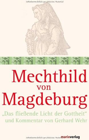 Mechthild von Magdeburg: Das fließende Licht der Gottheit und Kommentar von Gerhard Wehr - Preis vom 09.10.2026 07:28:09 h
