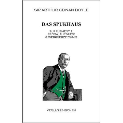 Arthur Conan Doyle: Ausgewählte Werke / Das Spukhaus, Taschenbuch von Arthur Conan Doyle, Verlag 28 Eichen, 978-3-940597-99-1