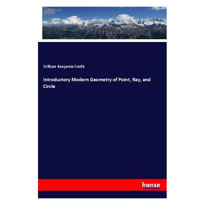 Hansebooks Introductory Modern Geometry of Point, Ray, and Circle (Englisch, Softcover, William Benjamin Smith) (55983056)
