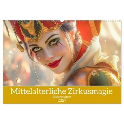 Mittelalterliche Zirkusmagie - Illustrationen (Wandkalender 2027 DIN A2 quer), CALVENDO Monatskalender