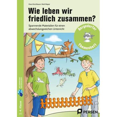 Wie leben wir friedlich zusammen?, Set von Klara Kirschbaum,Ruth Rieper, Persen Verlag in der AAP Lehrerwelt GmbH, 978-3-403-21091-7