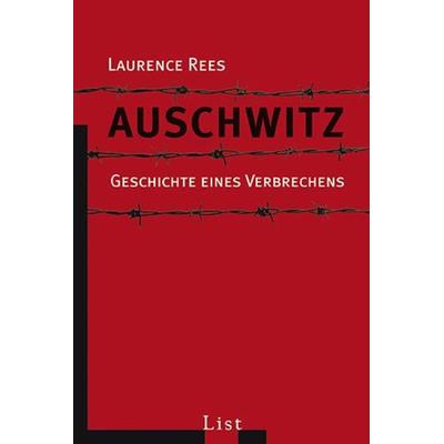 Auschwitz, Taschenbuch von Laurence Rees, List Taschenbuch, 978-3-548-60684-2