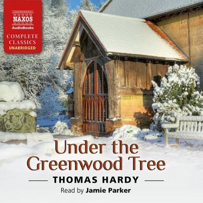 Under the Greenwood Tree (Unabridged) - Thomas Hardy, Audio, 4057664033116