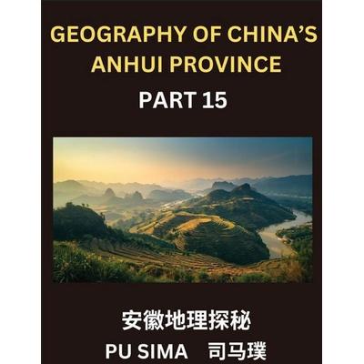 Geography of China's Anhui Province (Part 15)- Reach a superior level of skill in Mandarin Chinese, featuring a deep comprehension of Chinese