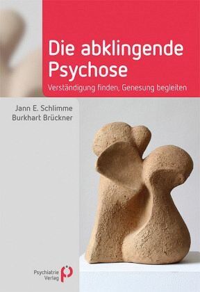 Jann Schlimme - Die abklingende Psychose: Verständigung finden, Genesung begleiten (Fachwissen) - Preis vom 09.10.2026 07:28:09 h