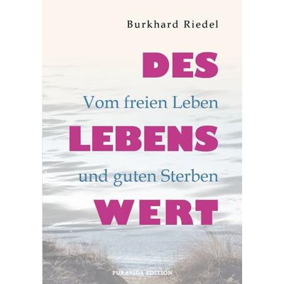 Des Lebens Wert, Taschenbuch von Burkhard Riedel, BoD – Books on Demand, 978-3-696-36248-5