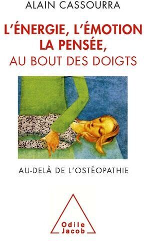 Alain Cassourra - L'énergie, l'émotion, la pensée au bout des doigts : au-delà de l'ostéopathie - Preis vom 17.10.2026 19:25:27 h