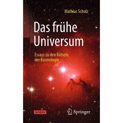 Das frühe Universum, Taschenbuch von Mathias Scholz, Springer Berlin, 978-3-662-73260-1