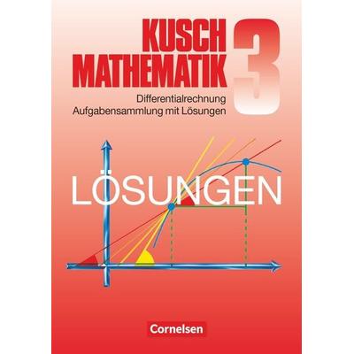 Kusch: Mathematik - Bisherige Ausgabe - Band 3, Taschenbuch von Lothar Kusch,Heinz Jung,Karlheinz Rüdiger, Cornelsen Verlag, 978-3-464-41383-8