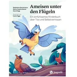 Ameisen unter den Flügeln, Kinderbücher von Sara Zingg, Marie-Sophie Beisel, Madeleine Bartholatus