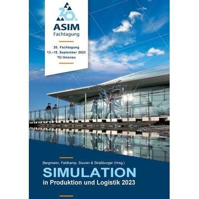 20. ASIM Fachtagung Simulation in Produktion und Logistik, Taschenbuch von , TU Ilmenau Universitätsbibliothek, 978-3-86360-276-5