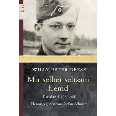 Mir selber seltsam fremd, Taschenbuch von Willy Peter Reese, List Taschenbuch, 978-3-548-60486-2