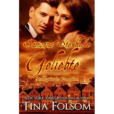 Folsom, T: Samsons Sterbliche Geliebte, Taschenbuch von Tina Folsom, Tina Folsom, 978-1-944990-14-5