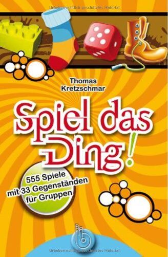 Thomas Kretzschmar - Spiel das Ding!: 555 Spiele mit 33Gegenständen für Gruppen - Preis vom 12.10.2026 11:37:12 h