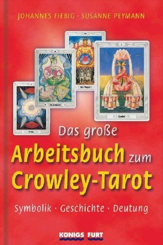Johannes Fiebig - Das große Arbeitsbuch zum Crowley-Tarot. Symbolik - Geschichte - Deutung - Preis vom 11.10.2026 03:10:56 h