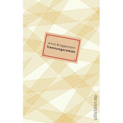 Trennungsroman, Gebundene Ausgabe von Anna Brüggemann, Ullstein Hardcover, 978-3-550-20068-7