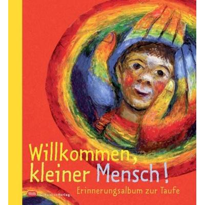 Willkommen kleiner Mensch, Sonstige von Claudia Peters,Sieger Köder, Schwabenverlag, 978-3-7966-1333-3