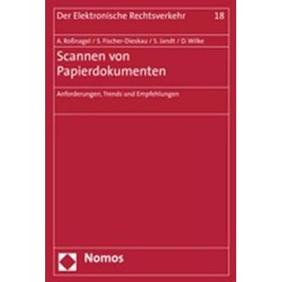 Scannen von Papierdokumenten, Taschenbuch von Alexander Rossnagel,Stefanie Fischer-Dieskau,Silke Jandt,Daniel Wilke, Nomos, 978-3-8329-3195-7