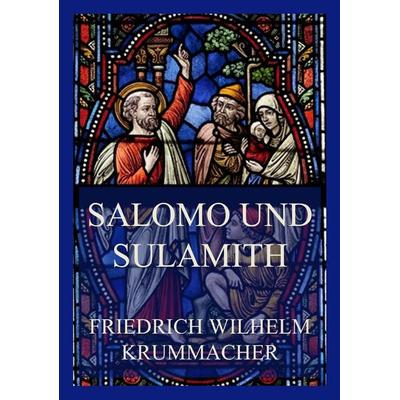 Salomo und Sulamith, Taschenbuch von Friedrich Wilhelm Krummacher, Jazzybee Verlag, 978-3-8496-6441-1
