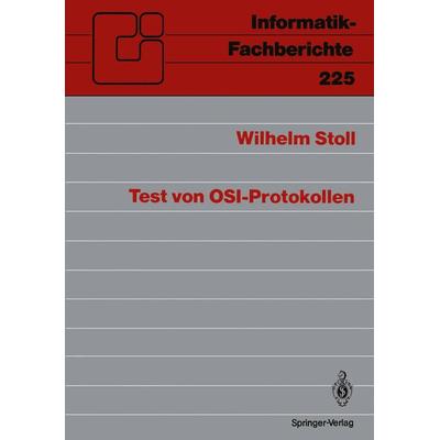 Test von OSI-Protokollen, Taschenbuch von Wilhelm Stoll, Springer Berlin, 978-3-540-51824-2