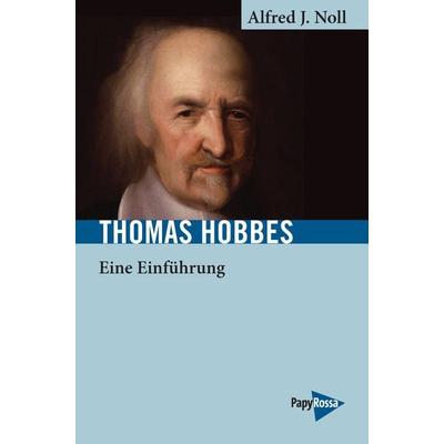 Thomas Hobbes, Taschenbuch von Alfred J. Noll, PapyRossa Verlag, 978-3-89438-711-2