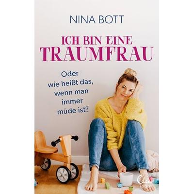 Ich bin eine Traumfrau – oder wie heißt das, wenn man immer müde ist?, Taschenbuch von Nina Bott, Eden Books - ein Verlag der Edel Verlagsgruppe,