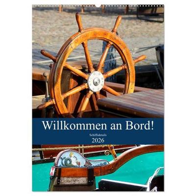 Willkommen an Bord! Schiffsdetails 2026 (Wandkalender 2026 DIN A2 hoch), CALVENDO Monatskalender