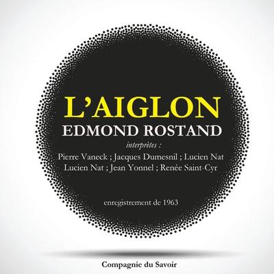 L'Aiglon de Edmond Rostand - Edmond Rostand, Audio, 9782821111011