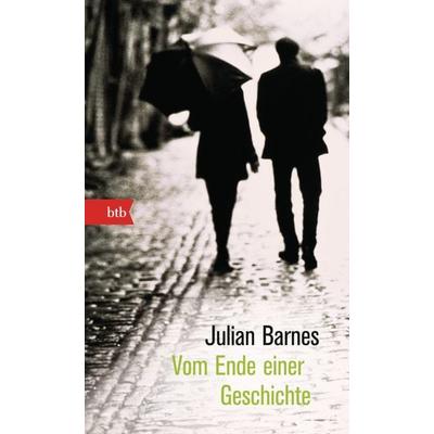 Vom Ende einer Geschichte, Taschenbuch von Julian Barnes, btb, 978-3-442-74874-7