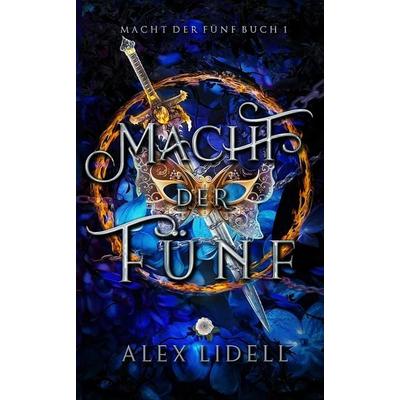 Macht der Fünf: Macht der Fünf Buch 1, Gebundene Ausgabe von Alex Lidell, Tolino media, 978-3-7546-9482-4